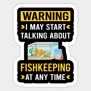 Warning Fishkeeping Fishkeeper Fish Keeping Sticker